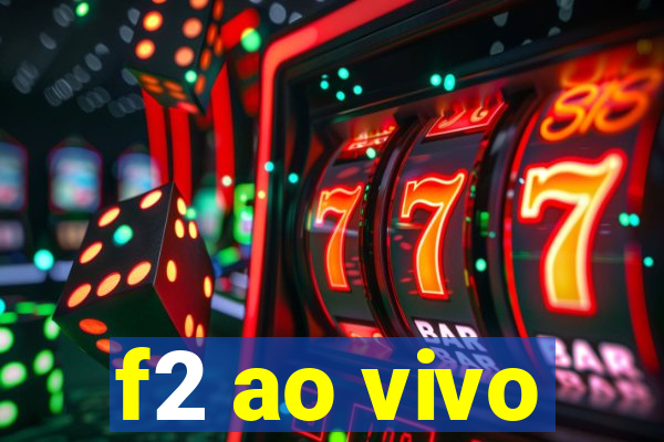 f2 ao vivo